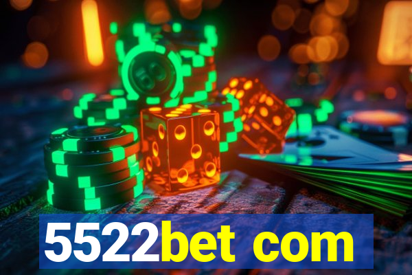 5522bet com